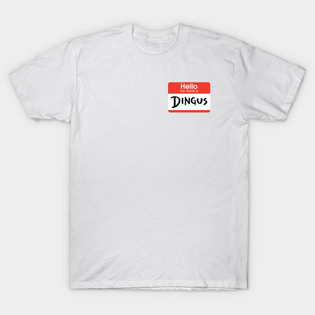 Dingus nametag T-Shirt by ballooonfish